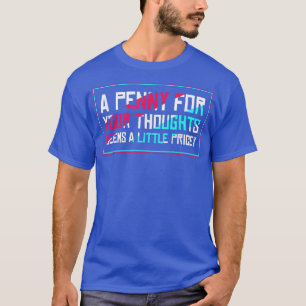Mens Sarcastic Penny Saying Cool Design, Penny T-S T-Shirt