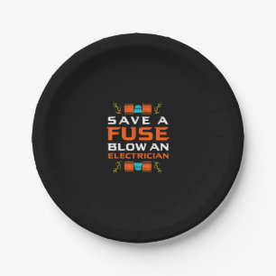 Mens Save A Fuse Blow An Electrician Electrical Paper Plate