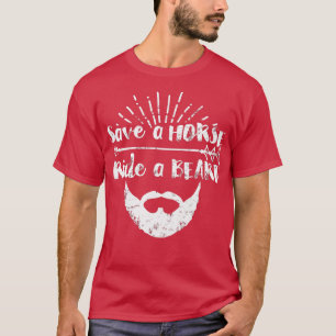 Mens Save a Horse Ride a Beard ~ funny T-Shirt