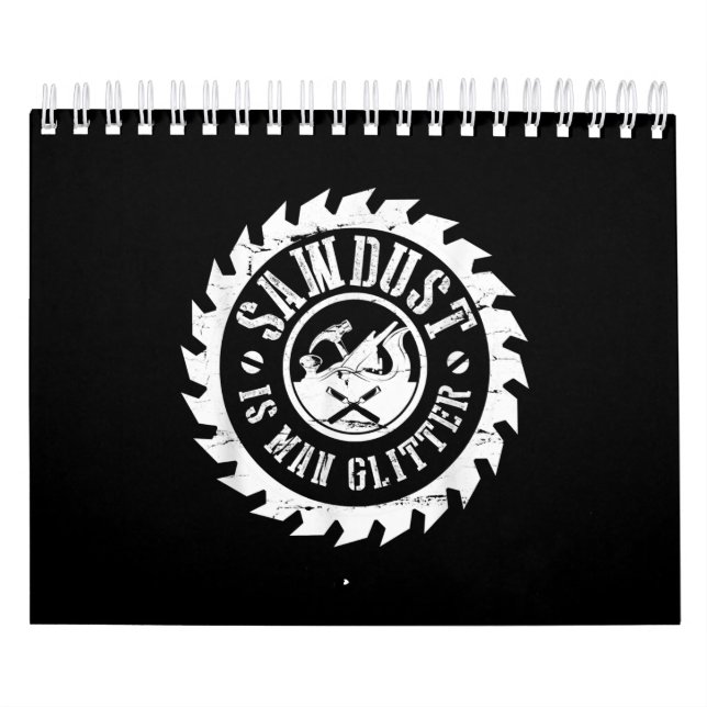 Mens Sawdust Is Man Glitter  Woodworking Carpenter Calendar (Cover)