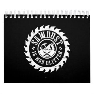 Mens Sawdust Is Man Glitter  Woodworking Carpenter Calendar
