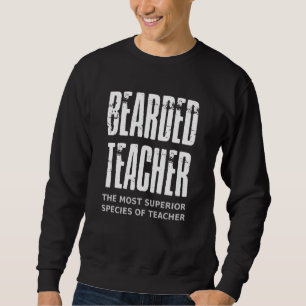Mens Saying Bearded Teacher Professor Beard Bearde Sweatshirt