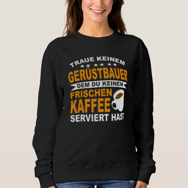 Mens Scaffolding Assembly Scaffolding Coffee Coffe Sweatshirt (Front)
