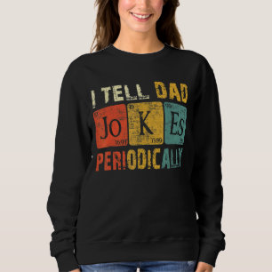 Mens Science Dad Men I Tell Dad Jokes Vintage Fat Sweatshirt