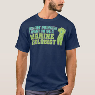 Mens Science Forget Princess I Want To Be A Marine T-Shirt