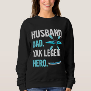 Mens Sea Kayaking Quote For Your Kayaking Husband Sweatshirt