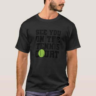 Mens See You On The Tennis Court T-Shirt