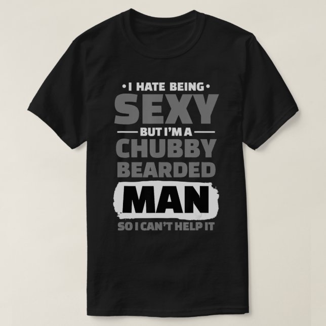 Mens Sey, Chubby And Bearded Men For Husband Fathe T-Shirt (Design Front)