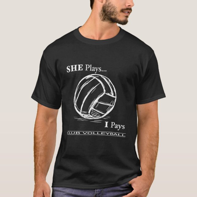 Mens She Plays I Pays Volleyball Tee (Front)