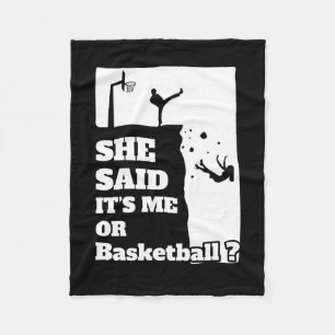 Mens She Said Its Me Or Basketball Funny Gift Prod Fleece Blanket