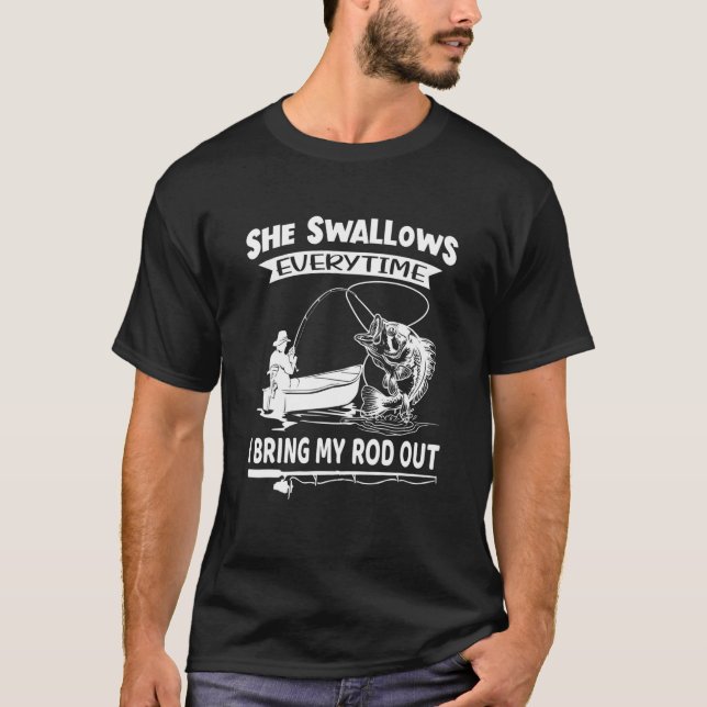 Mens She Swallows Everytime I Bring My Rod Out Fun T-Shirt (Front)