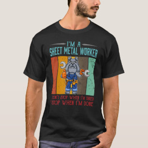 Mens Sheet Metal Worker Stop When I'm Done Locksmi T-Shirt