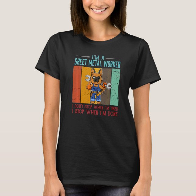 Mens Sheet Metal Worker Stop When I'm Done Locksmi T-Shirt (Front)