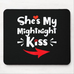 Mens She's My Midnight Kiss Happy New Year Matchin Mouse Mat