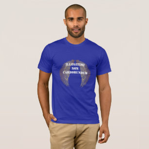 Men's Shirt Illegitimi non carborundum