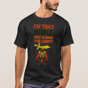 Mens Shriners I'm That Noble They Warned You Thank T-Shirt
