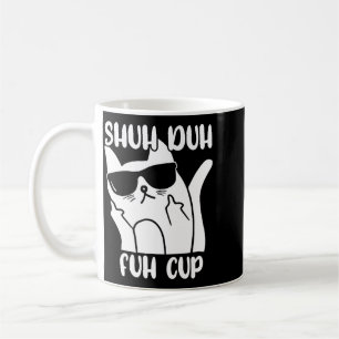 Mens Shuh Duh Fuh Cup Funny Cat Lover Word Pun