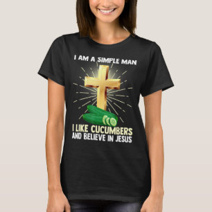 Mens Simple Man Like Cucumbers Believe In Jesus Ch T-Shirt