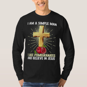 Mens Simple Man Like Pomegranate And Believe In Je T-Shirt