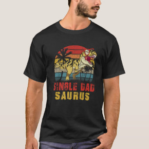 Mens Single Dad Saurus Dinosaur Fun Single Dadsaur T-Shirt