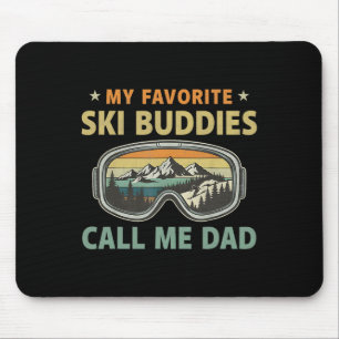 Mens Skiing My Favorite Ski Buddies Call Me Dad  Mouse Mat