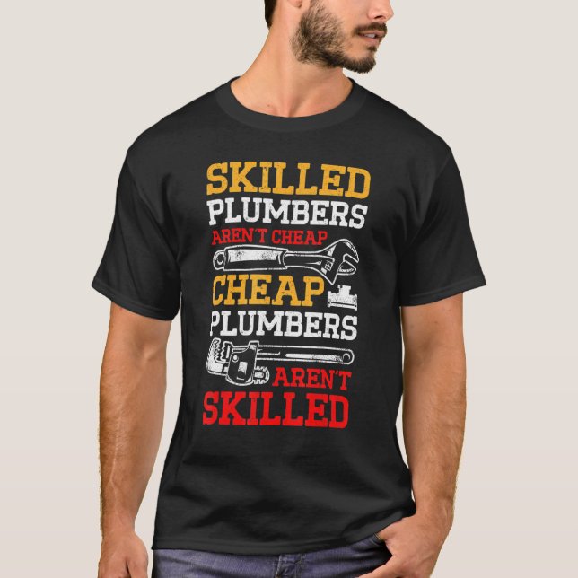 Mens Skilled Plumbers Arent Cheap Cheap Plumbers A T-Shirt (Front)