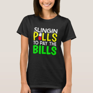 Mens Slingin pills To Pay The Bills Pharmacy Techn T-Shirt