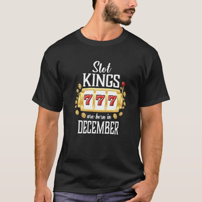 Mens Slot Kings Are Born In December Casino Gambli T-Shirt (Front)