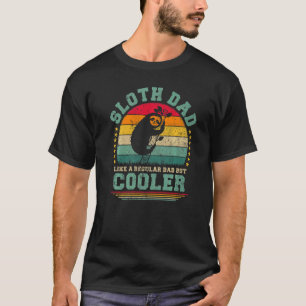 Mens Sloth Dad Like A Regular Dad But Cooler Fathe T-Shirt