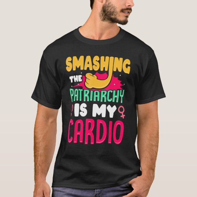 Mens Smashing The Patriarchy Is My Cardio Feminism T-Shirt (Front)