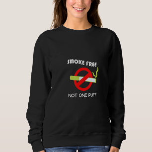 Mens Smoke Free Not One Puff Quit Smoking Non Smo Sweatshirt