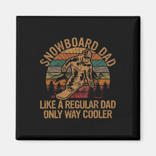 Mens Snowboard Dad Like A Regular Dad Only Way Coo Magnet