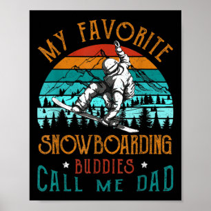 Mens Snowboard My Favourite Snowboarding Buddies C Poster