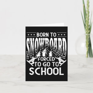 Mens Snowboarder Winter Sport Born To Snowboard  Card