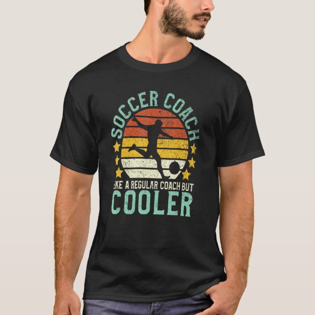Mens Soccer Coach Like A Regular Coach But Cooler T-Shirt (Front)