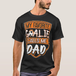 Mens Soccer Player Faher Goalie Dad T-Shirt