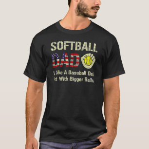 Mens Softball Dad Like A Baseball Dad Usa Flag Fat T-Shirt