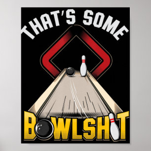 Mens Some Bowlsht Fun Ten Pin 10 Bowling Gift Men' Poster