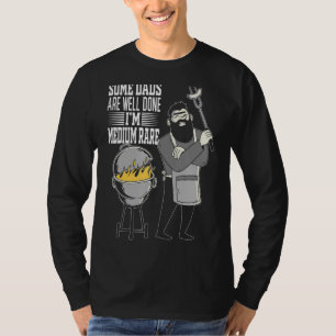 Mens Some Dads Are Well Done Iu2019m Medium Rare B T-Shirt