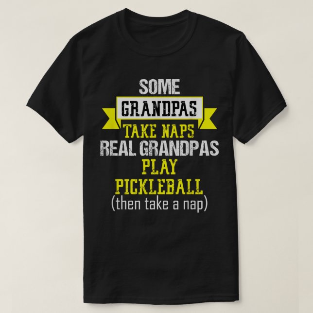 Mens Some Grandpas Nap Funny Pickleball Quote 234 T-Shirt (Design Front)