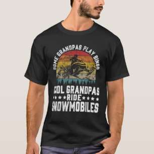 Mens Some Grandpas Play Bingo Cool Grandpas Ride S T-Shirt