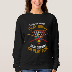 Mens Some Grandpas Play Bingo Real Grandmas Go Pla Sweatshirt
