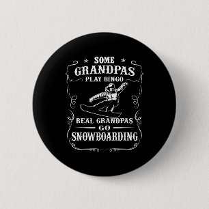 Mens Some Grandpas Play Bingo Real Grandpas Go Sno 6 Cm Round Badge