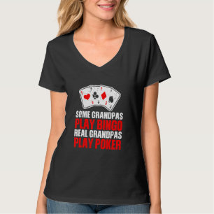 Mens Some Grandpas Play Bingo Real Grandpas Play P T-Shirt