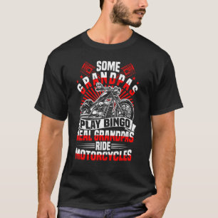 Mens Some Grandpas Play Bingo Real Grandpas Ride M T-Shirt