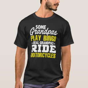 Mens Some Grandpas Play Bingo Real Grandpas Ride M T-Shirt