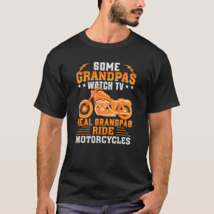 Mens Some Grandpas Watch TV Real Grandpas Ride Mot T-Shirt
