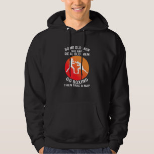 Mens Some Old Men Take Naps Real Old Men Go Boxing Hoodie