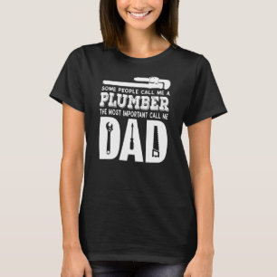 Mens Some People Call Me A Plumber Plumbing Dad Fa T-Shirt