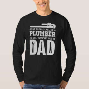 Mens Some People Call Me A Plumber Plumbing Dad Fa T-Shirt